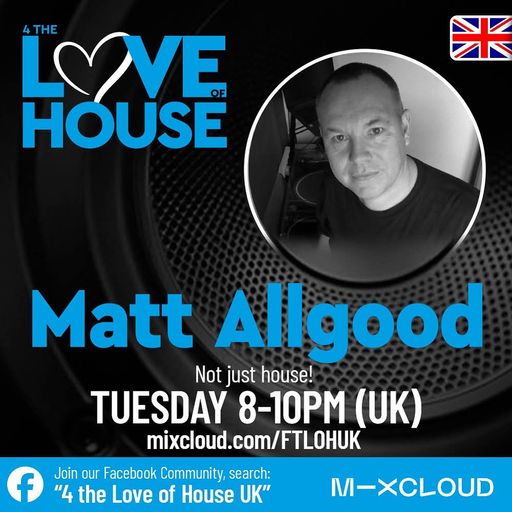 Matt Allgood 4TLOH 21st OCT 25 House/Tech/Breaks/Deep