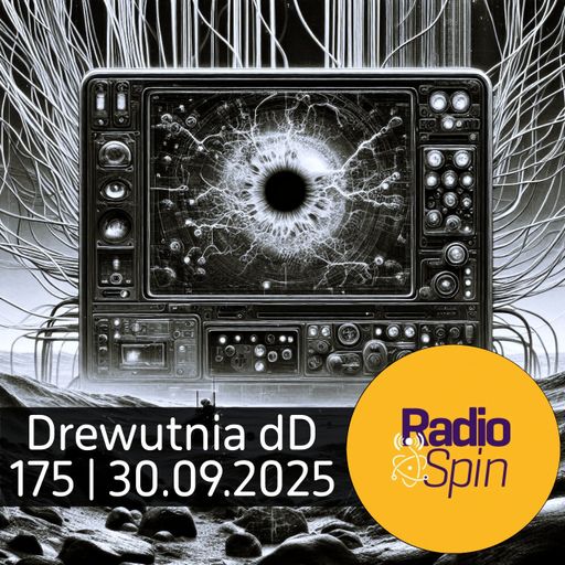 Drewutnia dD 175 | 30.09.2025 | Radio SPIN