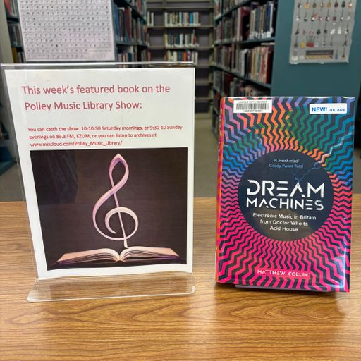 Polley Music Library Show: Dream Machines