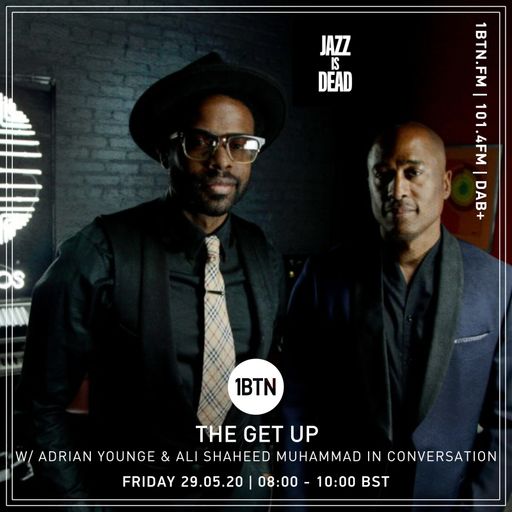 The Get Up w/ Adrian Younge & Ali Shaheed Muhammad In Conversation - 29.05.2020