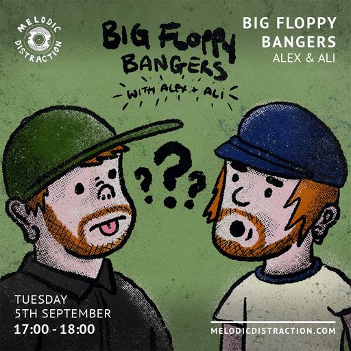 Big Floppy Bangers with Alex & Ali (September '23)
