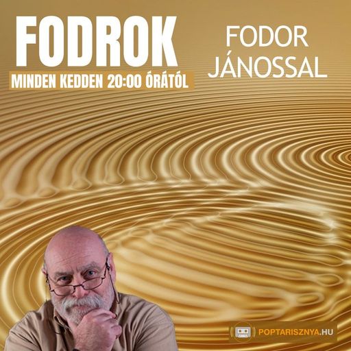 Fodrok Fodor Jánossal (2025. 01. 07.)