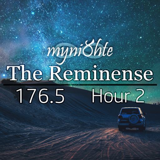The Reminense 176.5 - Hour 2