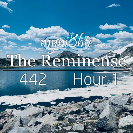 The Reminense 442 - Hour 1