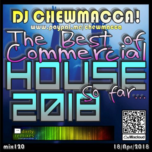 DJ Chewmacca! - The Best of Commercial House 2018. So far...