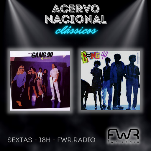 Acervo Nacional Clássicos - Gang 90 - E Essa Tal de Gang 90 - Rosas & Tigres - 11.11.2022