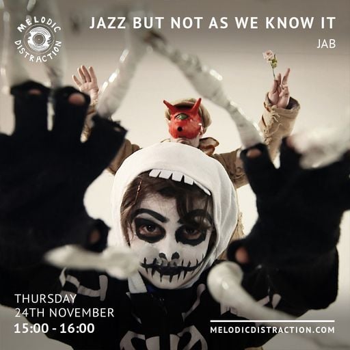 Jazz But Not As We Know It with Jab (November '22)