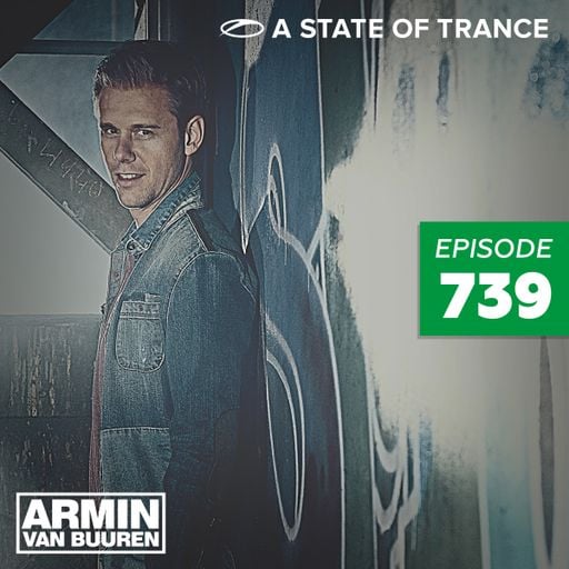 A State Of Trance Episode 739 – Armin van Buuren