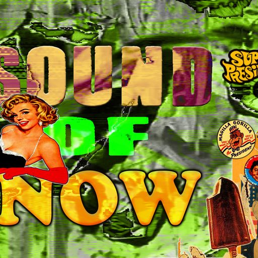 Sound of Now #9 - Super President - 22nd October 2024