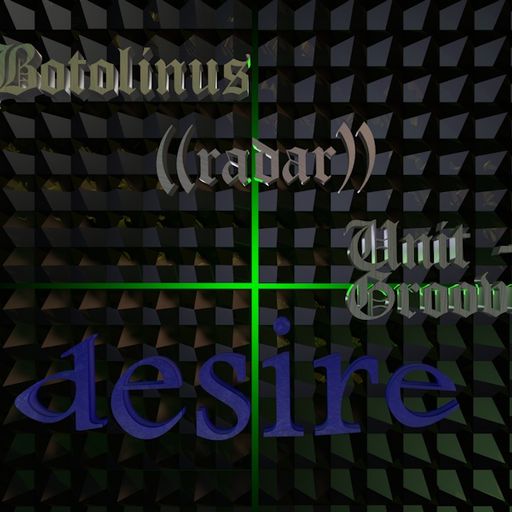 Desire (Botolinus & Radar & Unit - Grooves)