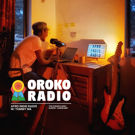 Tommy WÁ - Afro Indie Radio - 2nd March 2023