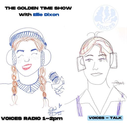 The Golden Time Show w/ Dulcie Whadcock & Ellie Dixon 03/03/25 - [Voices Radio]