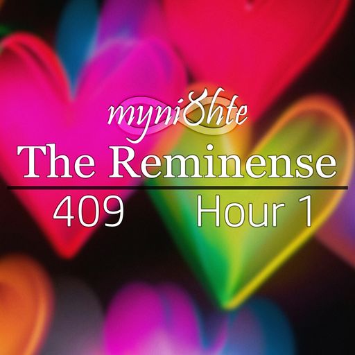 The Reminense 409 - Hour 1