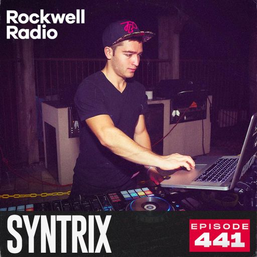 ROCKWELL RADIO - SYNTRIX - JUL 2025 (EP. 441)