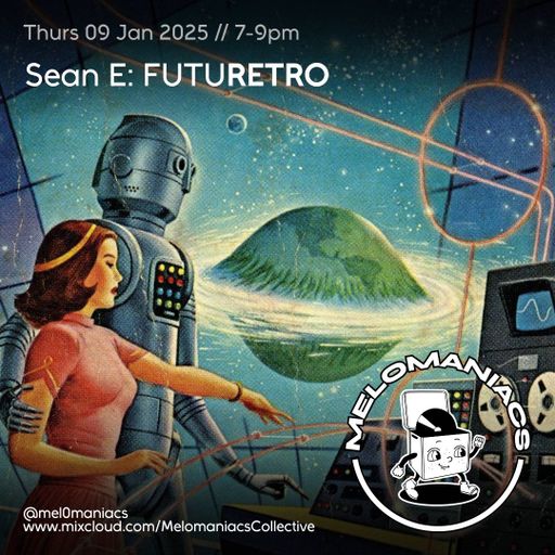 Sean E // futuretro // 09 January 2025 // Melomaniacs LIVE