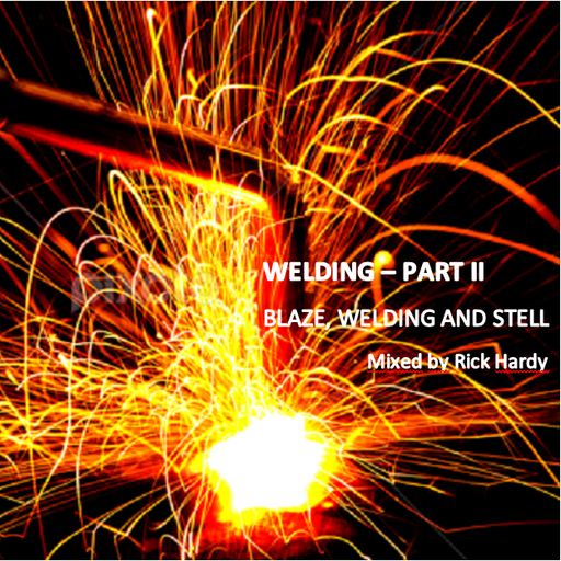 Blaze, Welding and Steel - Part II (Welding)