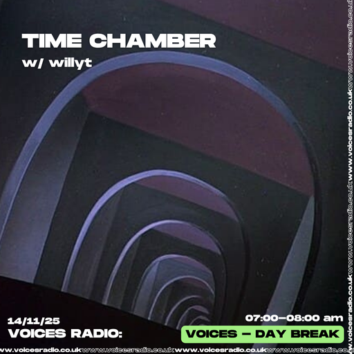 Time Chamber w/ willy t - 14/11/25 - Voices Radio