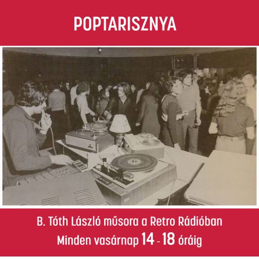 Retro Rádió Poptarisznya B.Tóth Lászlóval. A 2019 január 06-i műsor.