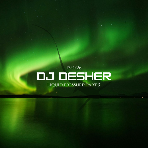DJ Desher - "Liquid Pressure" - Part 3 - LIVE