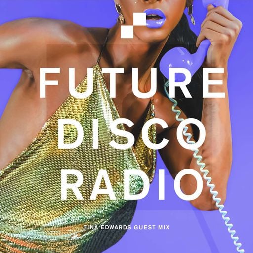 Future Disco Radio - 164 - Tina Edwards Guest Mix