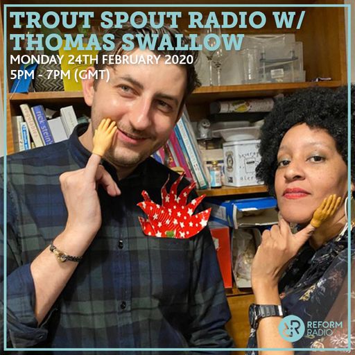 Trout Spout Radio w/ Thomas Swallow 24th February 2020