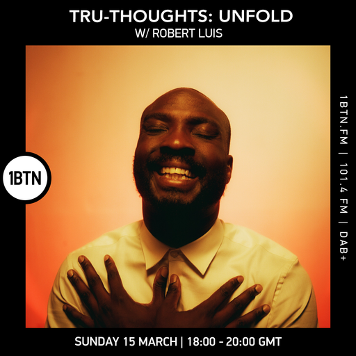 Tru-Thoughts: Unfold w/ Robert Luis - 15.03.26