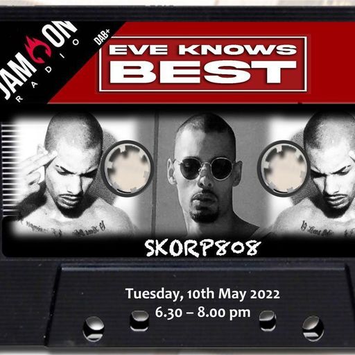 EveKnowsBest | 03.05.22 | Skorp808