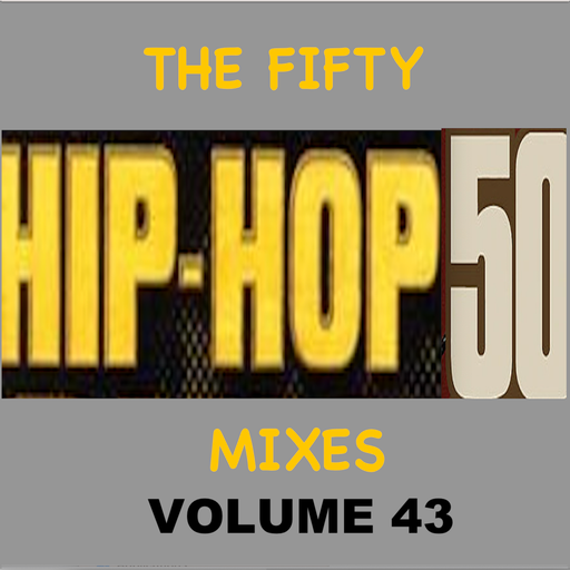 The Fifty #HipHop50 Mixes (1973-2023) - Vol 43