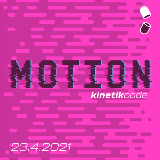 Motion w/ Kinetikcode - 23.04.21