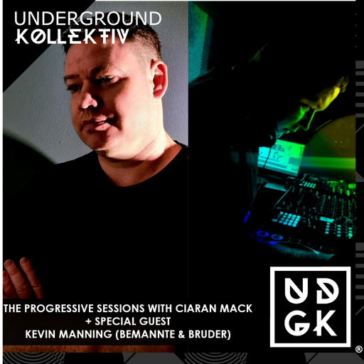 Ciaran_Mack - The Progressive Sessions - Kevin Manning Guest Mix (UDGK: 12/05/2023)