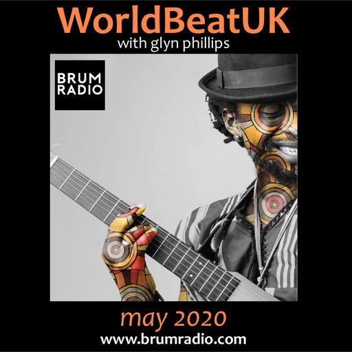 WorldBeatUK with Glyn Phillips - May 2020 (04/05/2020)