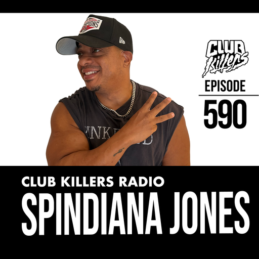 Club Killers Radio #590 - Spindiana Jones