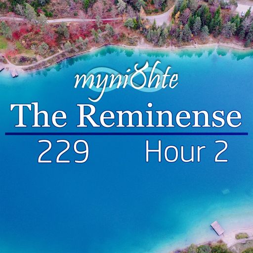 The Reminense 229 - Hour 2