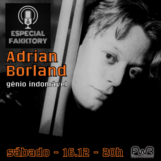Especial Fakktory - Adrian Borland - 16.12.2023