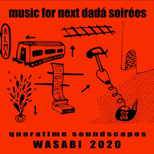 Music for next Dadá Soireés (QUARANTIME SOUNDSCAPES) Vol. 1