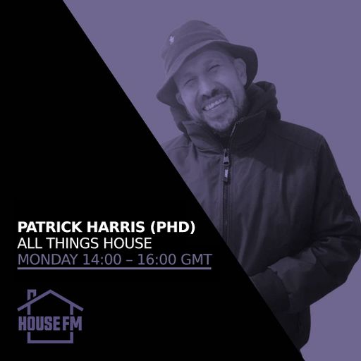 Patrick Harris (PhD) - All Things House 28 APR 2025