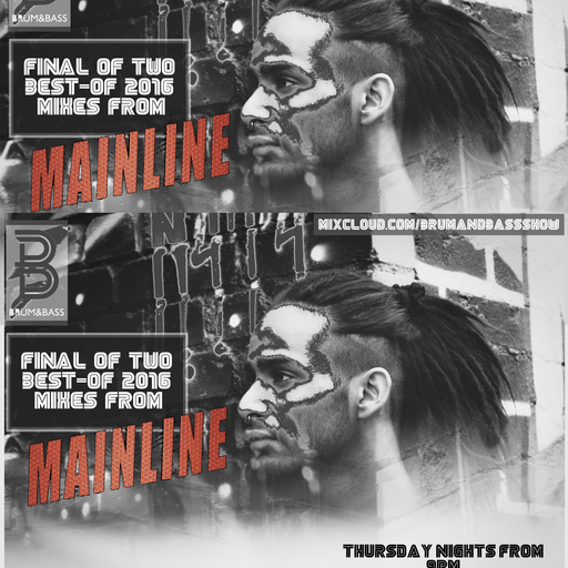 Brum & Bass show w/ Danny de Reybekill // Mainline Best-of 2016 Part 2 (29/12/2016)
