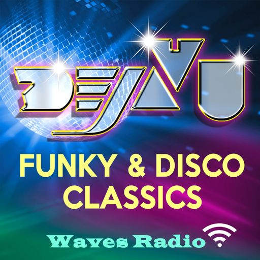 DEJAVU - Funky & Disco Classics #6 for WAVES Radio