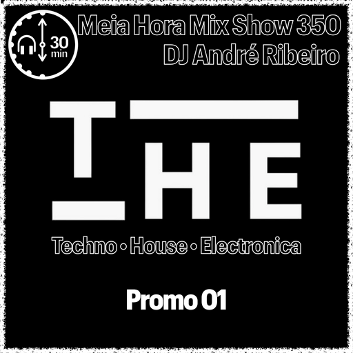 MHMS350 DJ André Ribeiro T H E • Techno • House • Electronica - Promo 01