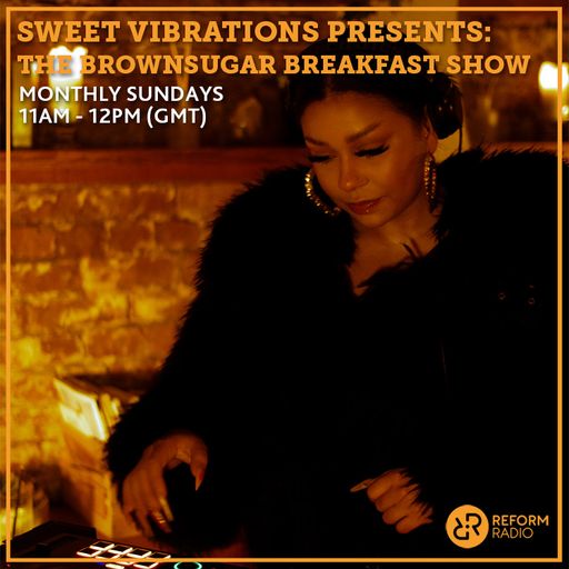 Sweet Vibrations Presents: The Brownsugar Breakfast Show 1st June 2025