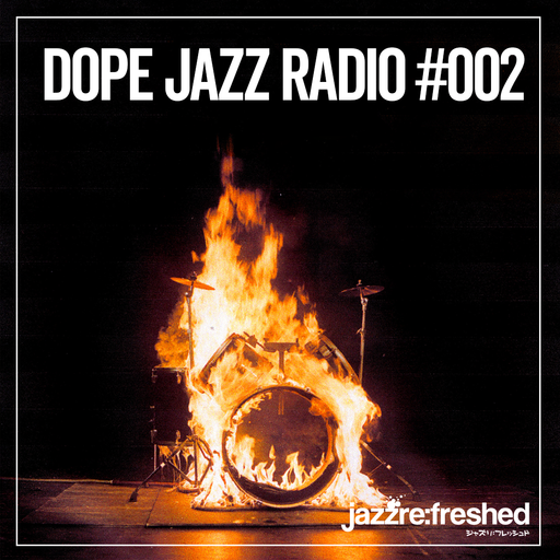DOPE JAZZ RADIO #002