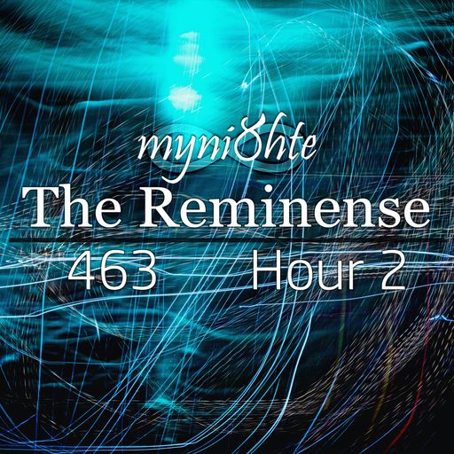 The Reminense 463 - Hour 2