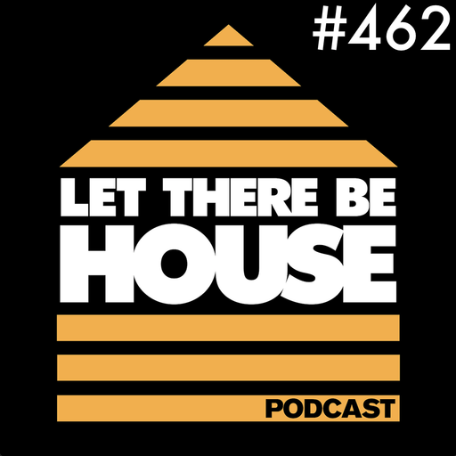 Let There Be House podcast with Glen Horsborough #462