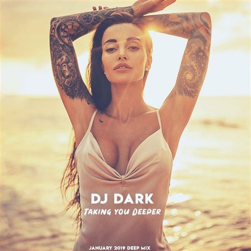 Dj Dark - Taking You Deeper (January 2019) | FREE DOWNLOAD + Tracklist link in description