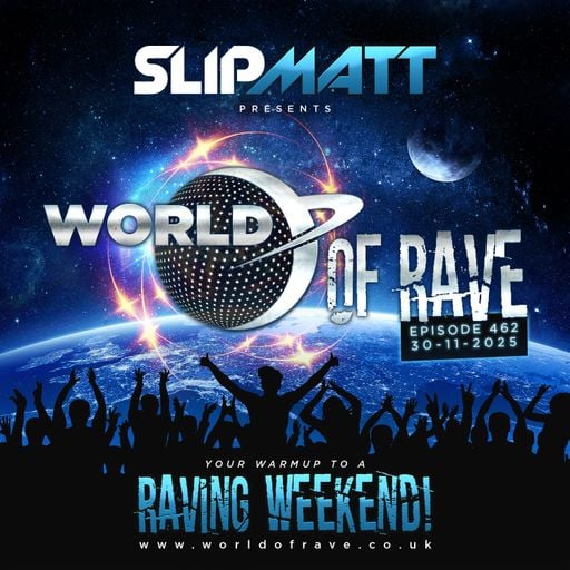 Slipmatt - World Of Rave #462