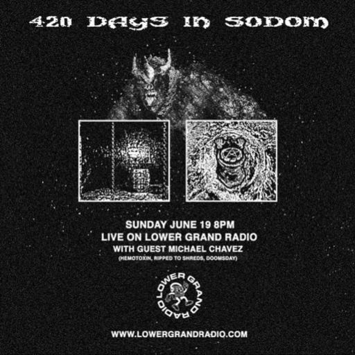 420 Days in Sodom w/ guest M.Chavez (06.29.2022)