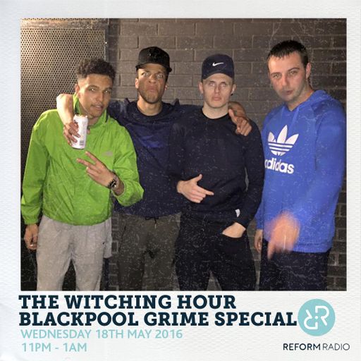 The Witching Hour Blackpool Grime Special 18th May 2016