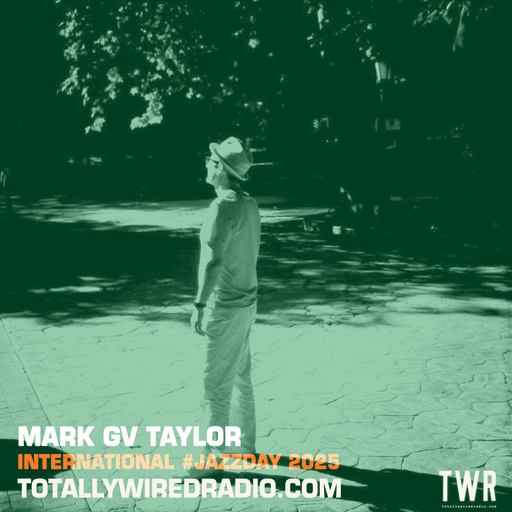 Reference Point #JazzDay ~ Mark GV Taylor ~ 30.04.25