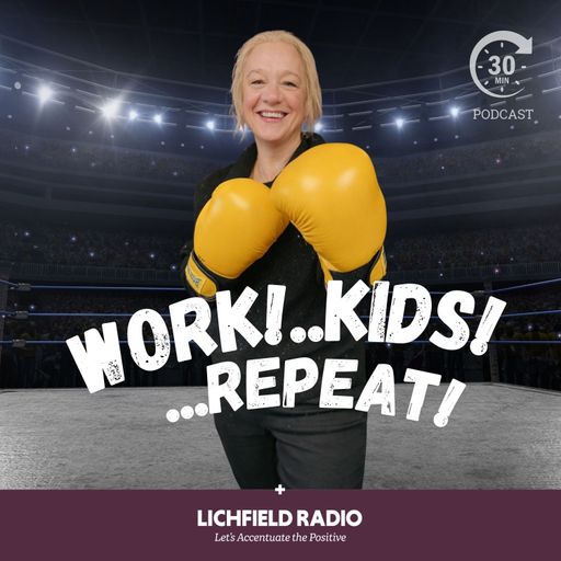 Ep 7 Work! Kids! Repeat! w/ Claire Thomas