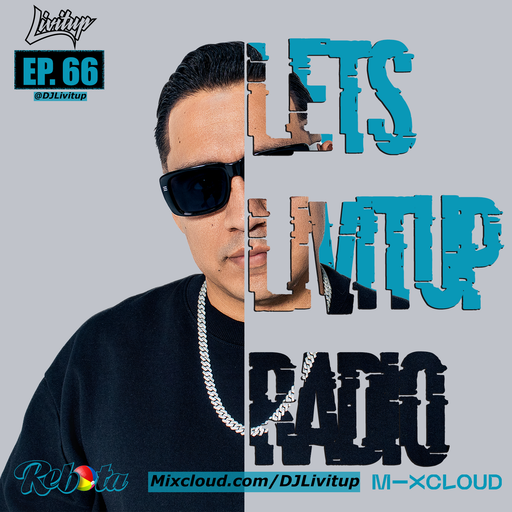 Lets Livitup Radio EP. 66 - DJ Livitup Miami